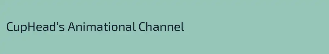 CupHead’s Animational Channel